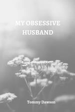 My Obsessive Husband