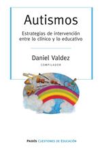 Autismos. Estrategias de intervención entre lo clínici y lo educativo