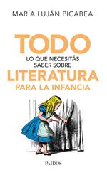 Todo lo que necesitás saber sobre literatura para la infancia