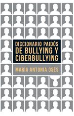 Diccionario Paidós de bullying y ciberbullying