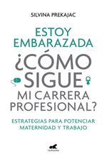 Estoy embarazada ¿Cómo sigue mi carrera profesional?