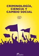 Criminología, ciencia y cambio social