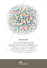 La integración regional en América Latina: Quo Vadis?