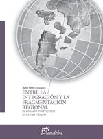 Entre la integración y la fragmentación regional