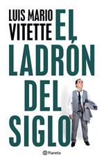 El ladrón del siglo