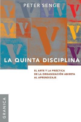 La Quinta Disciplina: El Arte y la Practica de la Organizacion Abierta al Aprendizaje - Peter M Senge - cover