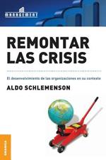 Remontar Las Crisis: El desenvolvimiento de las organizaciones en su contexto