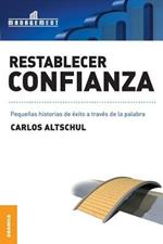 Restablecer Confianza: Pequenas historias de exito a traves de la palabra