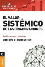 El Valor Sistemico de Las Organizaciones: Variables, procesos y estructuras