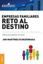 Empresas familiares. Reto al destino: Claves para perdurar con exito