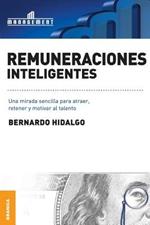 Remuneraciones Inteligentes: Una mirada sencilla para atraer, retener y motivar al talento