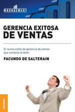 Gerencia exitosa de ventas: El nuevo estilo de gerencia de ventas que conduce al exito