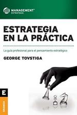 Estrategia en la practica: La guia profesional para el pensamiento estrategico