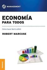 Economia para todos: Como hacer facil lo dificil