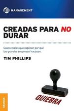 Creadas Para No Durar: Casos reales que explican por que grandes empresas fracasan