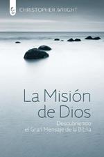 La Mision de Dios: Descubriendo el gran mensaje de la Biblia