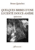 Quelques bribes d'une lucidité douce-amère