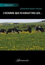 L'homme qui n'aimait pas les...