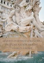 OEuvres d'artistes français, ou d'une nation proche, visibles à Rome