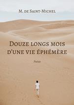 Douze longs mois d'une vie éphémère