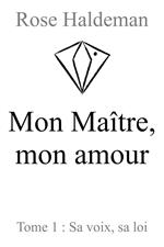 Mon Maître, mon amour, Tome 1