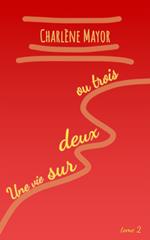 Une vie sur deux ou trois, Tome 2