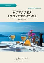 Voyages en gastronomie, volume 2