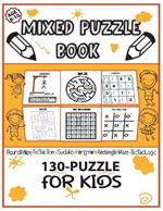 Mixed Puzzle Book 130-Puzzle for Kids: Puzzle Book for Kids 6-10, Round Maze, Sudoku 4?4, Hangman, Tic Tac Toe, Activity Book for Kids