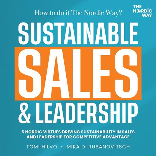 Sustainable Sales & Leadership: How to Do It The Nordic Way?