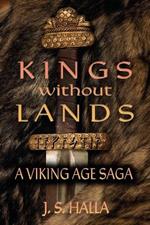 Kings Without Lands: A Viking Age Saga