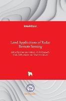 Land Applications of Radar Remote Sensing