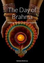 The Day of Brahma: The Indian Mythology - Epics of Human Destiny