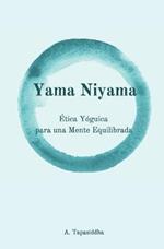 Yama Niyama: Etica Yoguica para una Mente Equilibrada