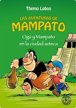 Ogu y Mampato en la ciudad azteca (Novela 2)