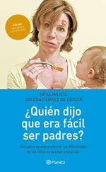 ¿Quién dijo que era fácil ser padres?