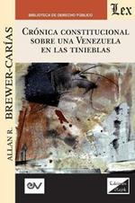 Cronica Constitucional Sobre Una Venezuela En Las Tinieblas 2018-2019