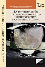 La Determinacion Tributaria Como Acto Administrativo. Procedimiento Y Control