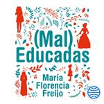 (Mal) Educadas