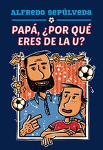 Papá, ¿por qué eres de la U?