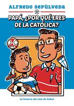 Papá ¿por qué eres de la católica?