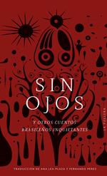 Sin ojos y otros cuentos brasileños inquietantes