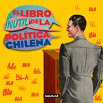 El libro inútil de la política chilena