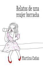 Relatos de una mujer borracha