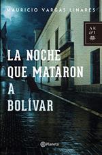 La noche que mataron a Bolívar