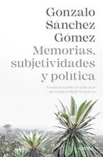 Memorias, subjetividades y política