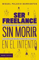 Ser freelance sin morir en el intento