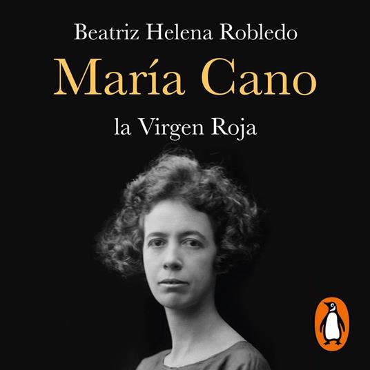 María Cano. La Virgen Roja