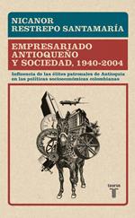 Empresariado antioqueño y sociedad, 1940 - 2004