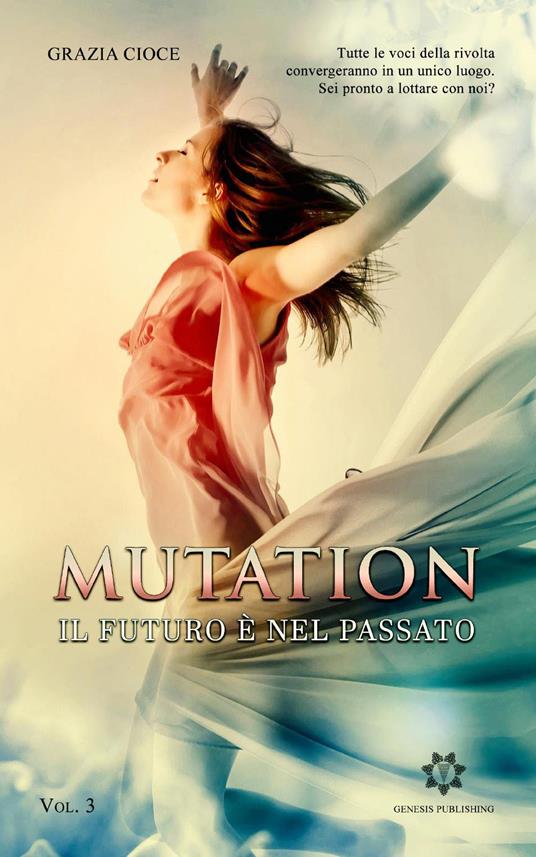 Il futuro è nel passato. Mutation. Vol. 3 - Grazia Cioce - copertina