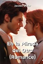 En la Mirada del Otro (Romance)